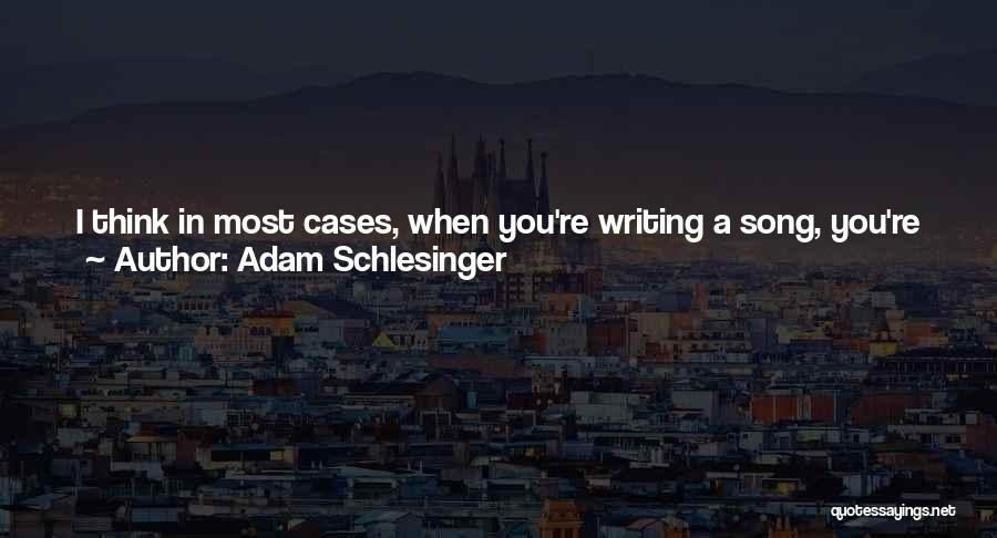 Adam Schlesinger Quotes 474893