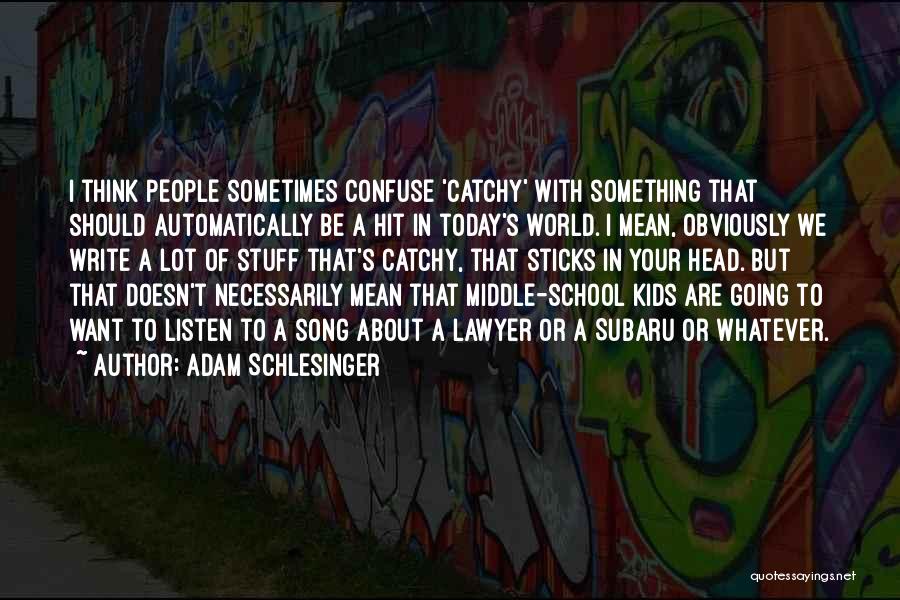 Adam Schlesinger Quotes 667313