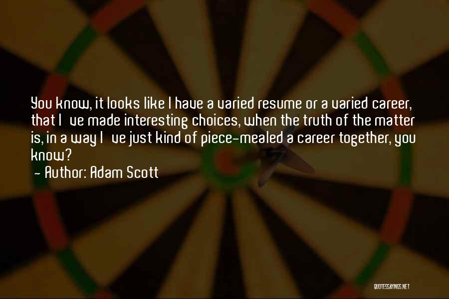 Adam Scott Quotes 1061055