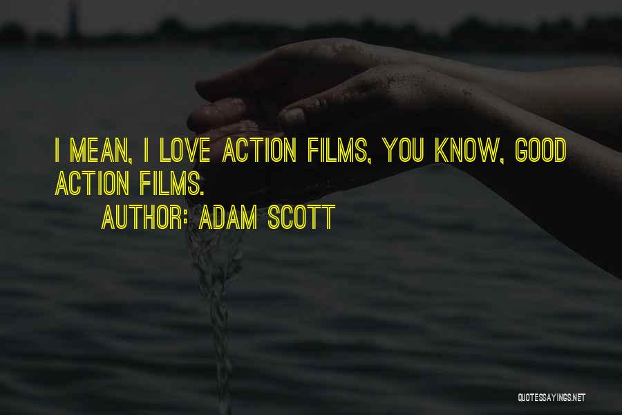 Adam Scott Quotes 764384