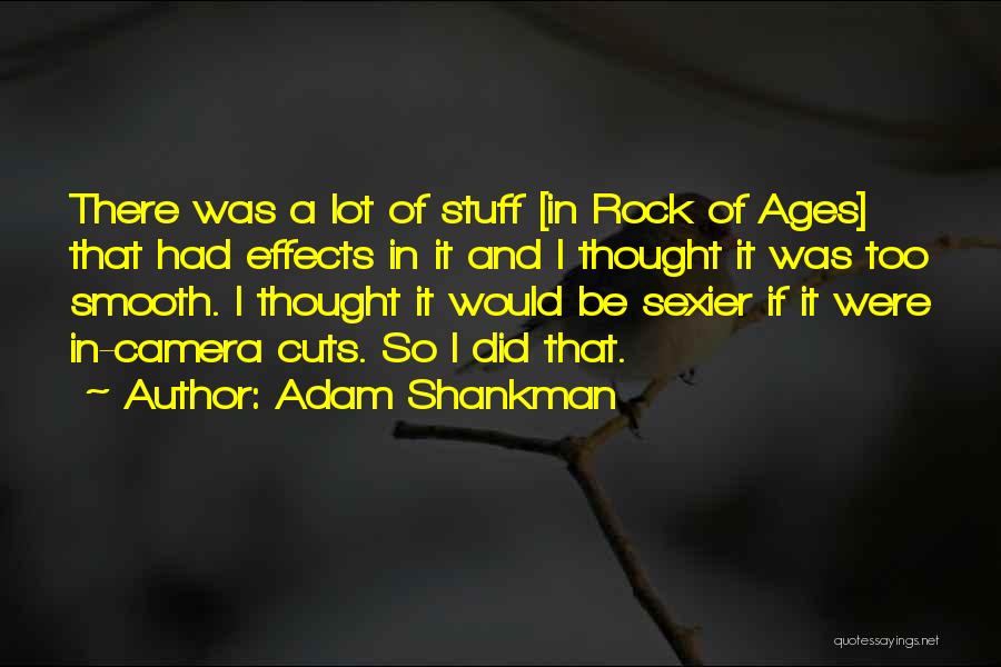 Adam Shankman Quotes 1767101