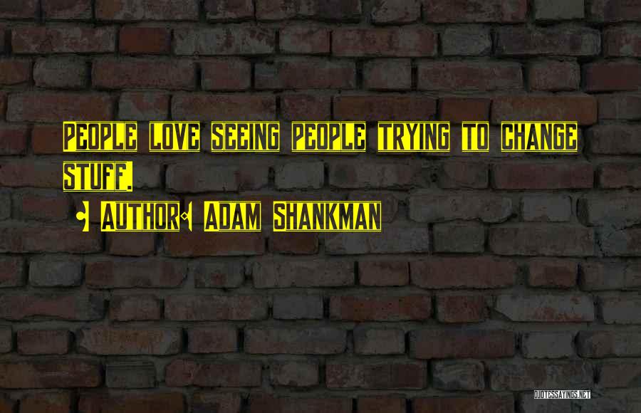 Adam Shankman Quotes 2205515