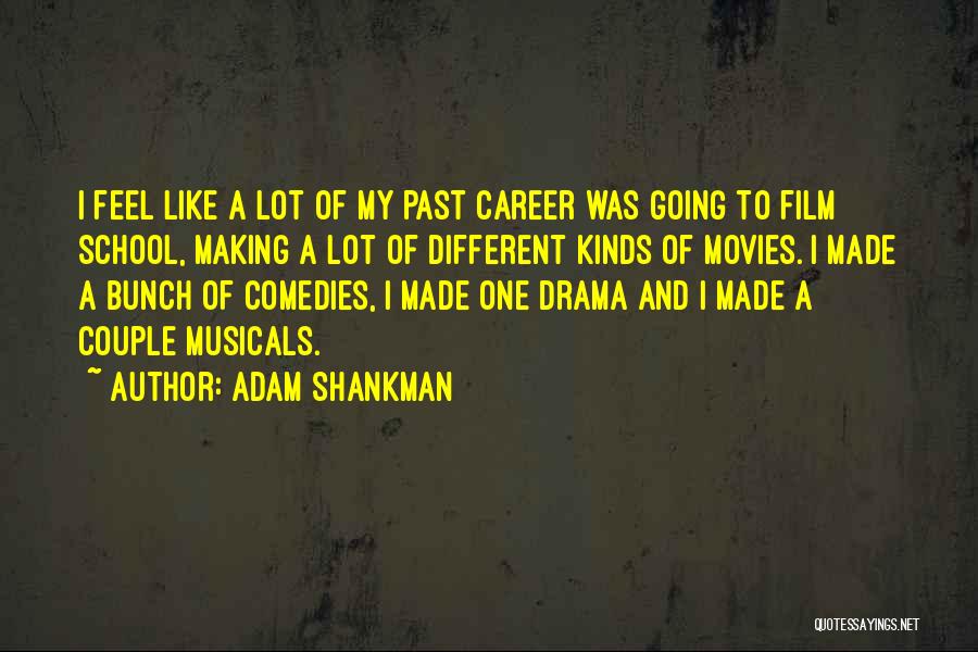 Adam Shankman Quotes 388071