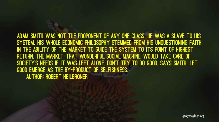 Adam Smith Economic Quotes By Robert Heilbroner