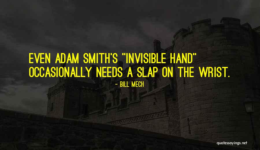 Adam Smith Economics Quotes By Bill Mech Adam Smith Economics Quotes By Bill Mech