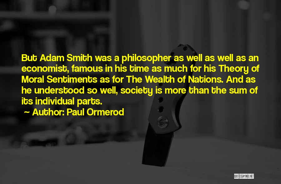 Adam Smith Economist Quotes By Paul Ormerod