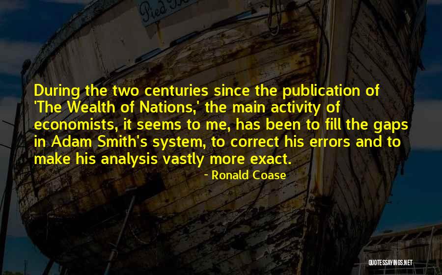 Adam Smith The Wealth Of Nations Quotes By Ronald Coase Adam Smith The Wealth Of Nations Quotes By Ronald Coase