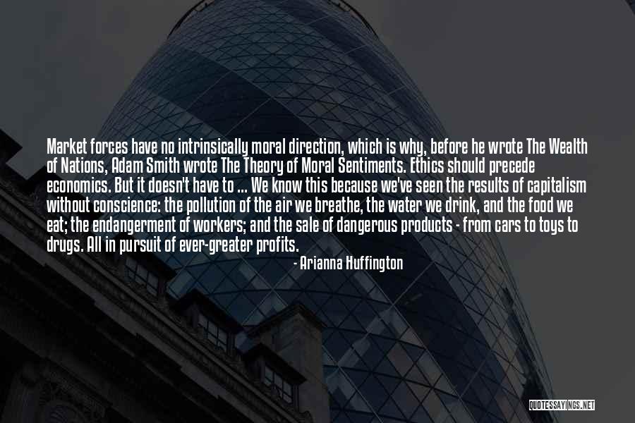 Adam Smith Wealth Of Nations Quotes By Arianna Huffington