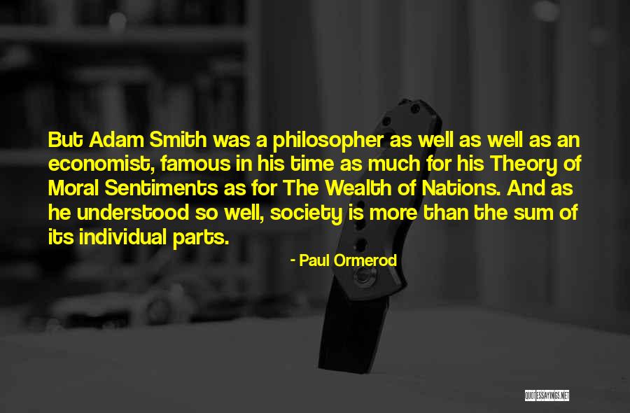 Adam Smith Wealth Of Nations Quotes By Paul Ormerod Adam Smith Wealth Of Nations Quotes By Paul Ormerod