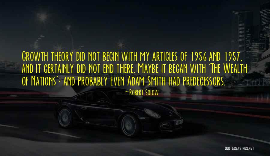 Adam Smith Wealth Of Nations Quotes By Robert Solow Adam Smith Wealth Of Nations Quotes By Robert Solow