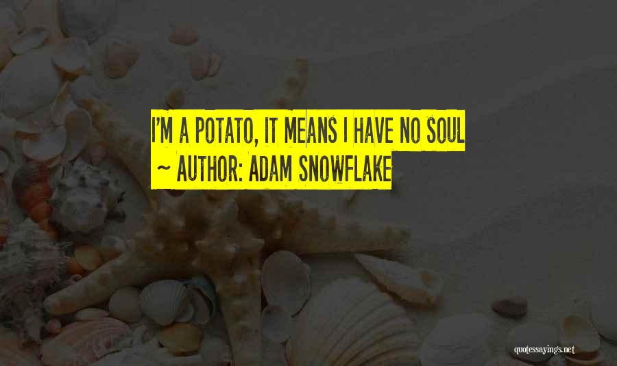 Adam Snowflake Quotes 642489
