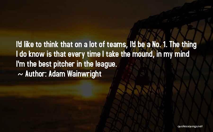 Adam Wainwright Quotes 1045816