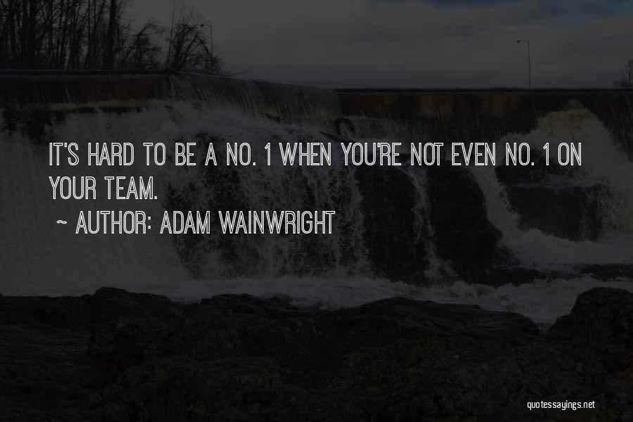 Adam Wainwright Quotes 1283628