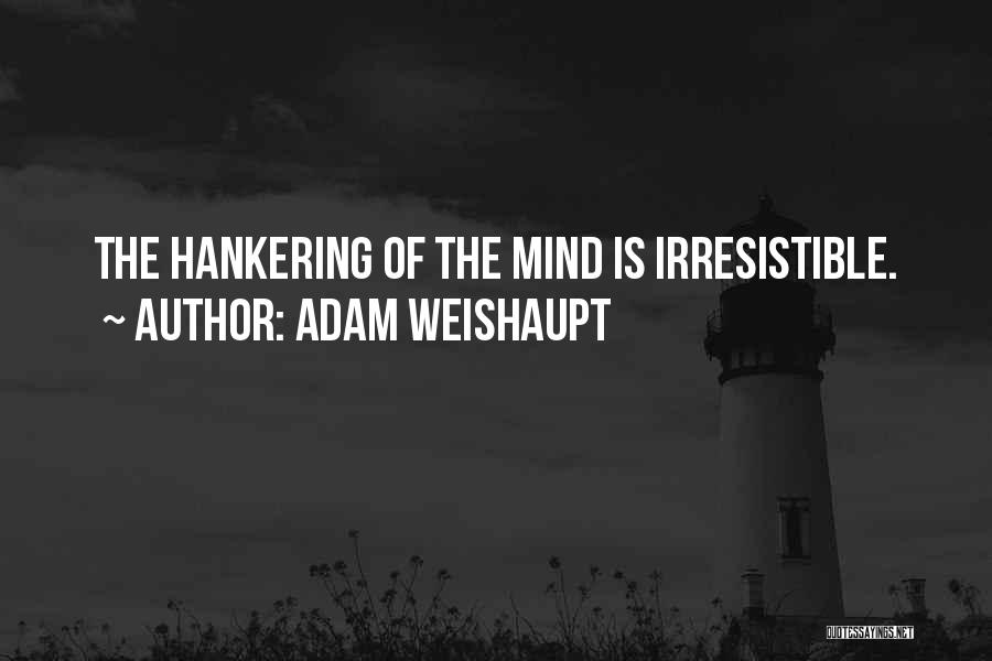 Adam Weishaupt Quotes 1903440