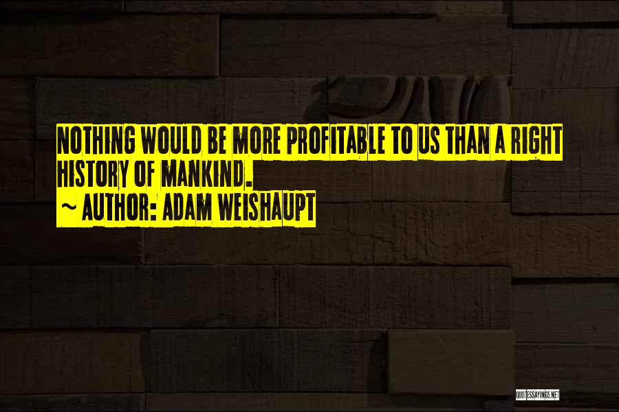 Adam Weishaupt Quotes 427051