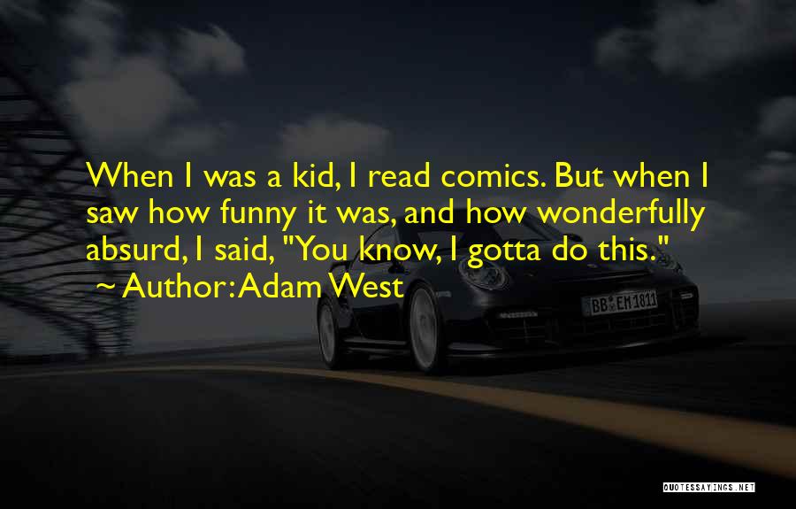 Adam West Quotes 2257617