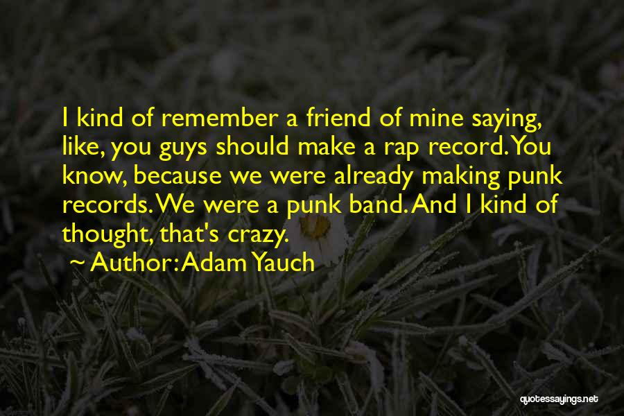 Adam Yauch Quotes 1593055