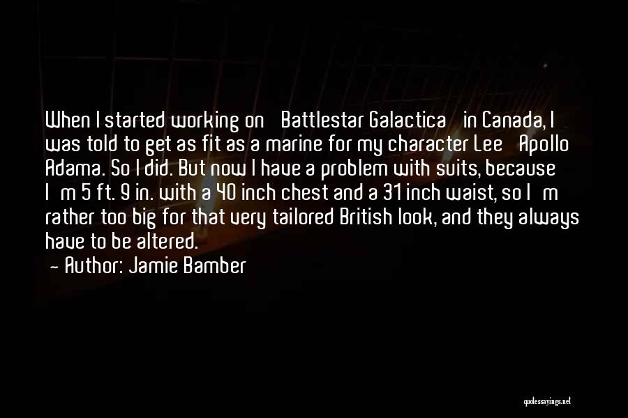 Adama Quotes By Jamie Bamber