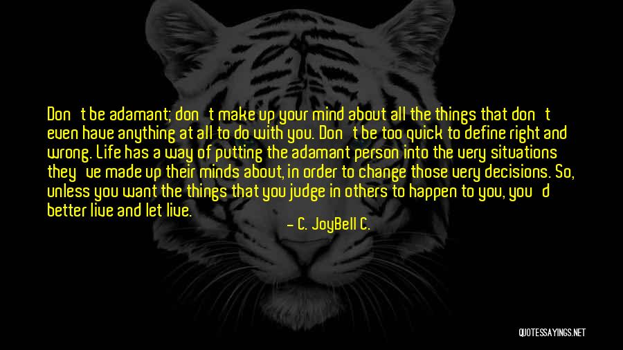 Adamant Quotes By C. JoyBell C.