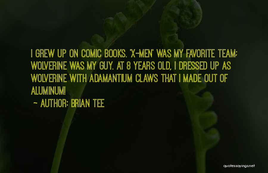 Adamantium Quotes By Brian Tee