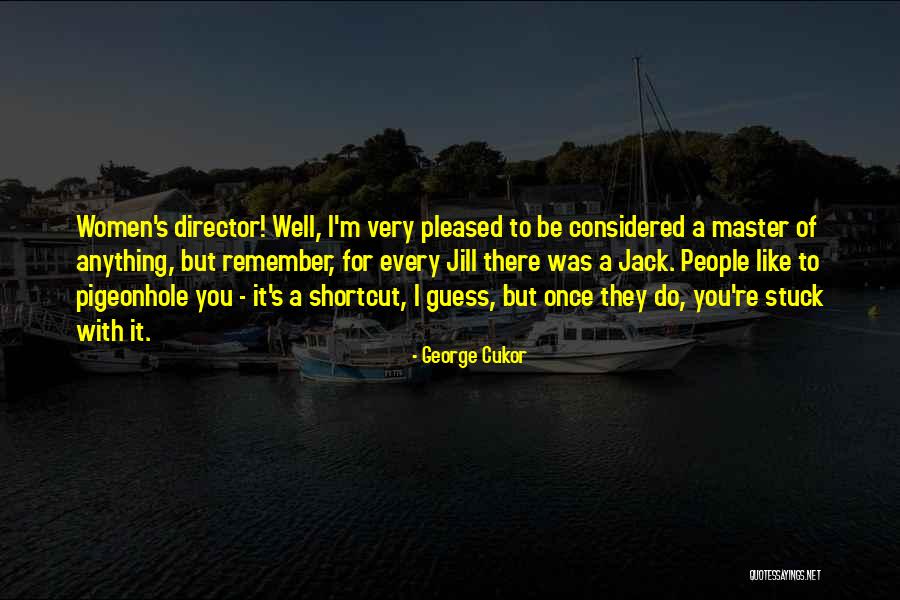 Adamastor Portugues Quotes By George Cukor Adamastor Portugues Quotes By George Cukor