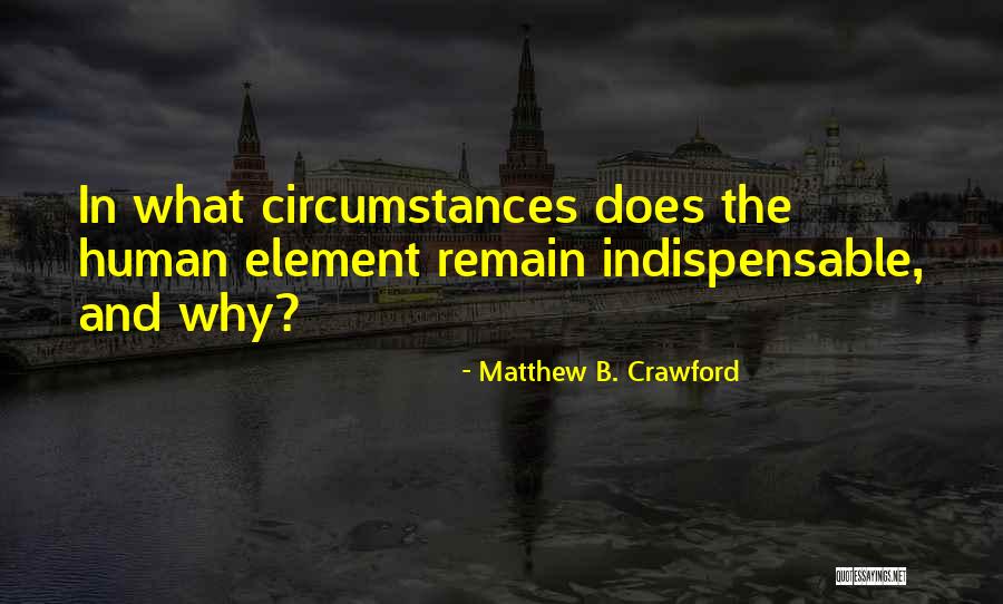 Adamczak Joanna Quotes By Matthew B. Crawford Adamczak Joanna Quotes By Matthew B. Crawford