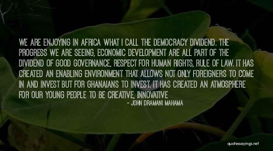 Adames Willy Quotes By John Dramani Mahama Adames Willy Quotes By John Dramani Mahama