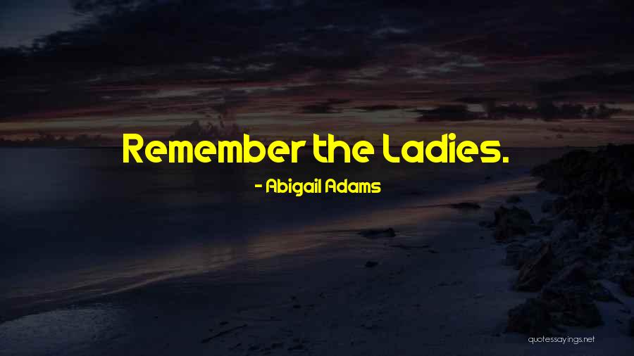 Adams Abigail Quotes By Abigail Adams