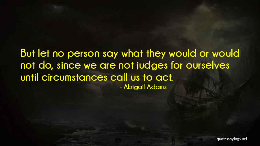 Adams Abigail Quotes By Abigail Adams