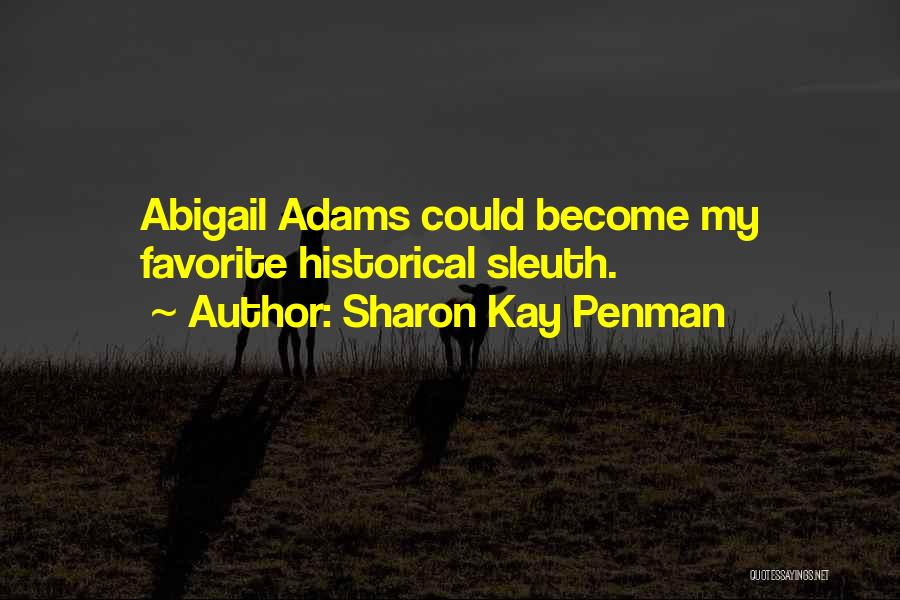 Adams Abigail Quotes By Sharon Kay Penman