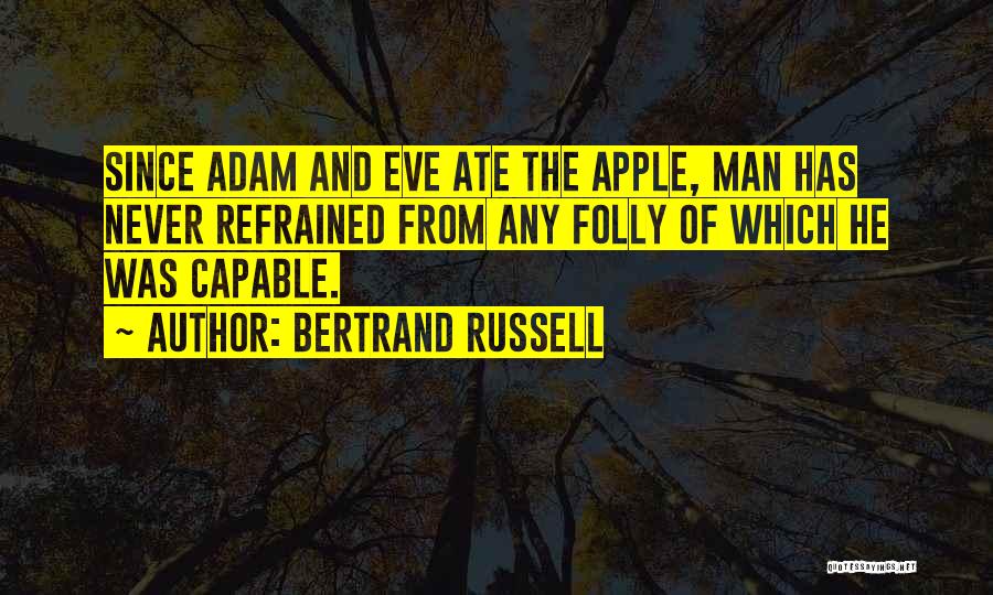 Adam's Apples Quotes By Bertrand Russell