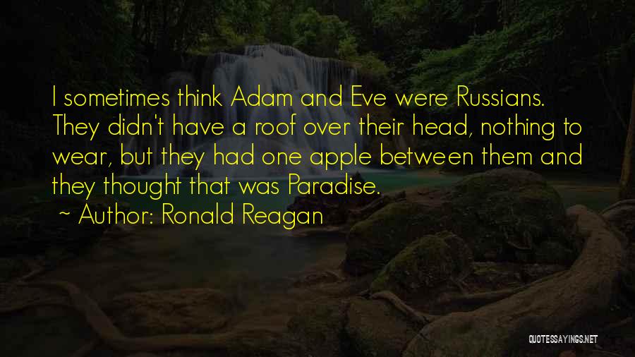 Adam's Apples Quotes By Ronald Reagan