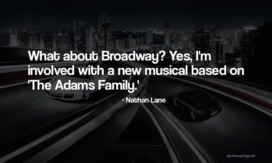 Adams Family Quotes By Nathan Lane Adams Family Quotes By Nathan Lane