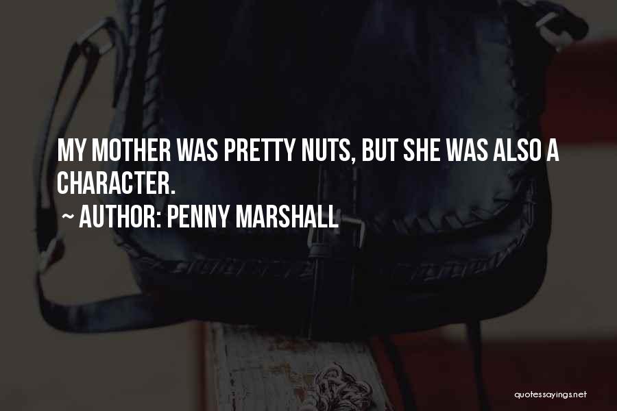 Adan Chalino Sanchez Quotes By Penny Marshall