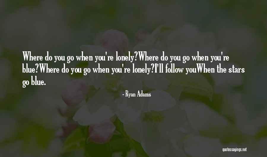 Adana Mewalam Quotes By Ryan Adams Adana Mewalam Quotes By Ryan Adams
