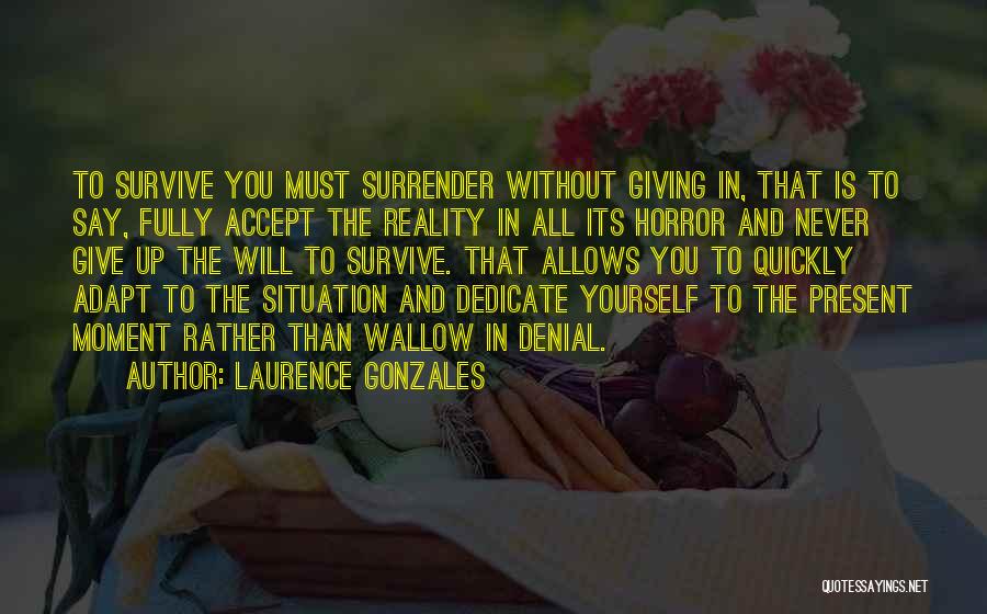 Adapt And Survive Quotes By Laurence Gonzales