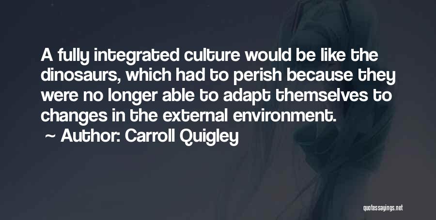 Adapt Or Perish Quotes By Carroll Quigley