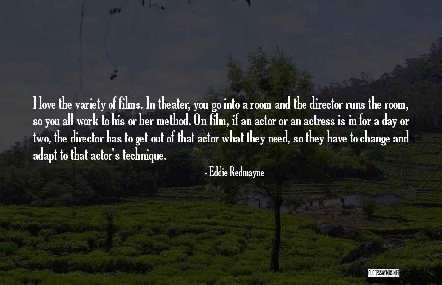 Adapt To Change At Work Quotes By Eddie Redmayne Adapt To Change At Work Quotes By Eddie Redmayne