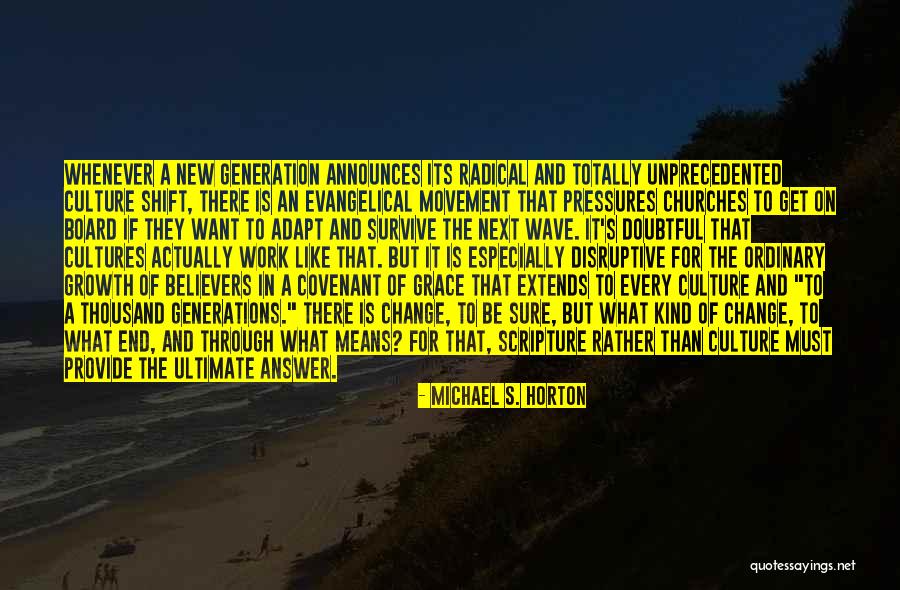 Adapt To Change At Work Quotes By Michael S. Horton Adapt To Change At Work Quotes By Michael S. Horton