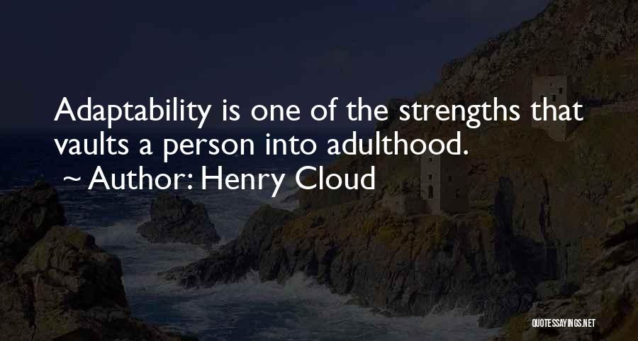 Adaptability Quotes By Henry Cloud