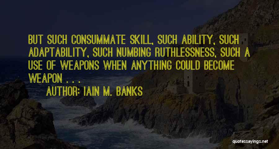 Adaptability Quotes By Iain M. Banks