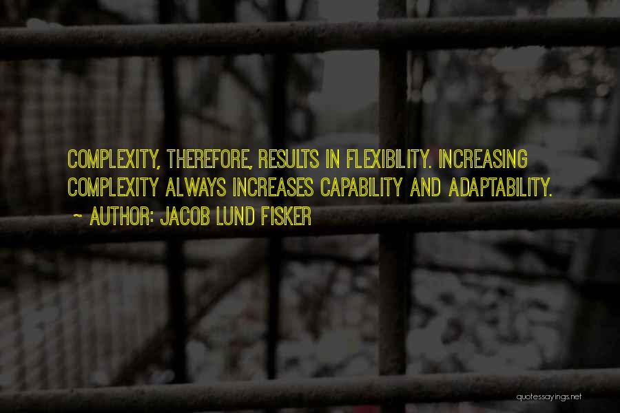 Adaptability Quotes By Jacob Lund Fisker