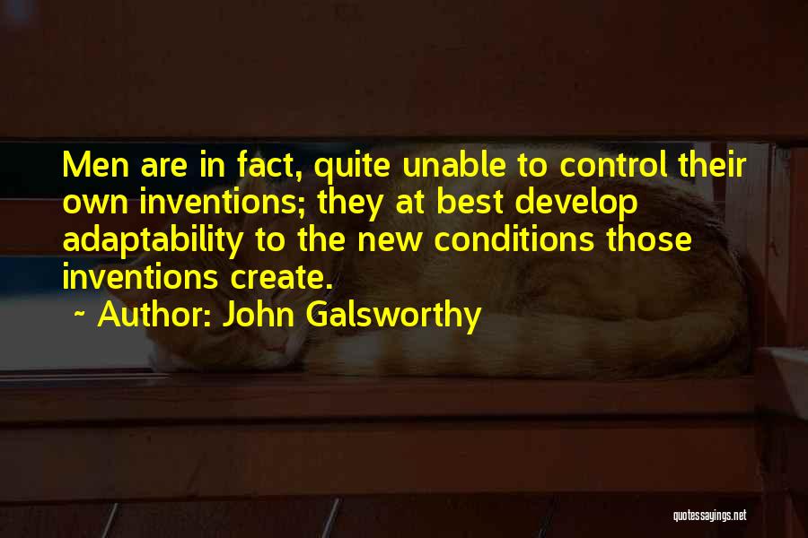 Adaptability Quotes By John Galsworthy