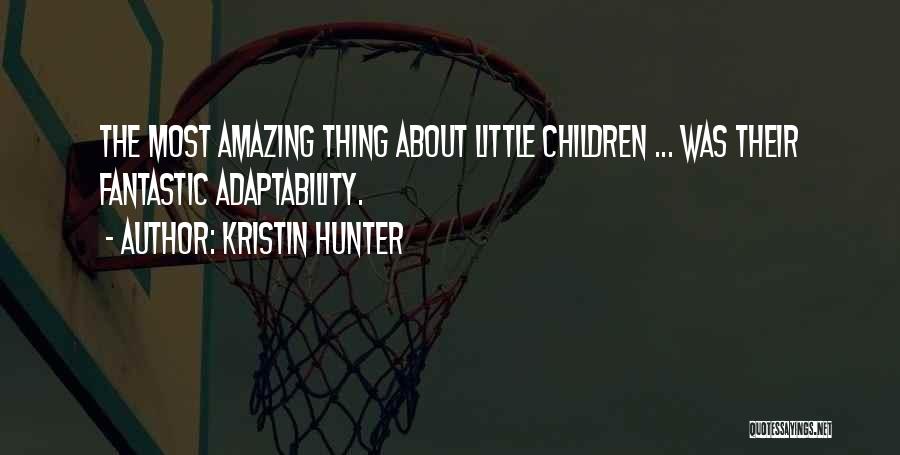 Adaptability Quotes By Kristin Hunter