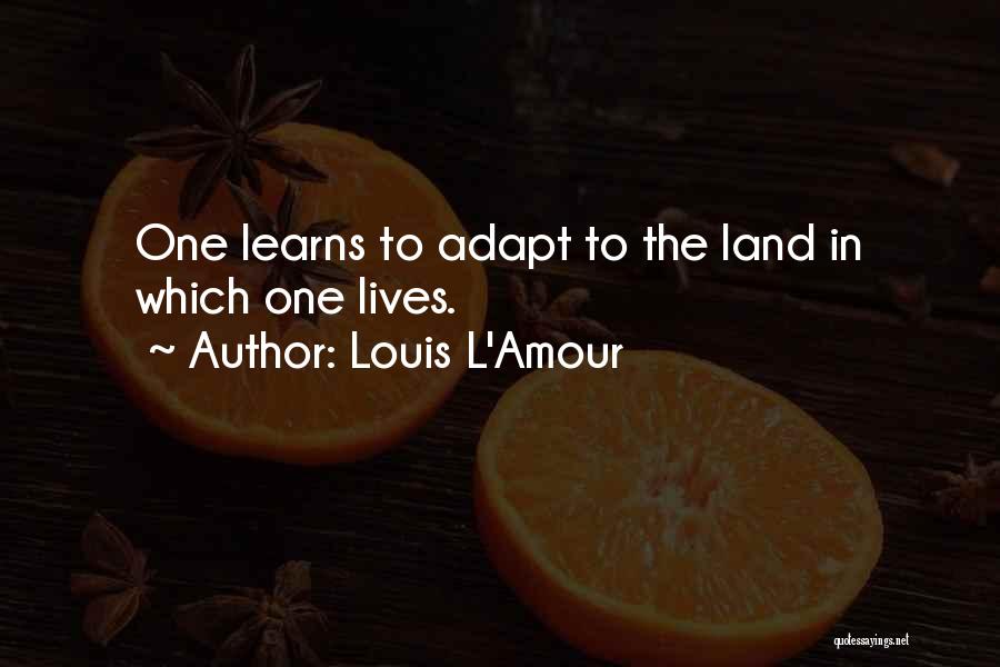 Adaptability Quotes By Louis L'Amour