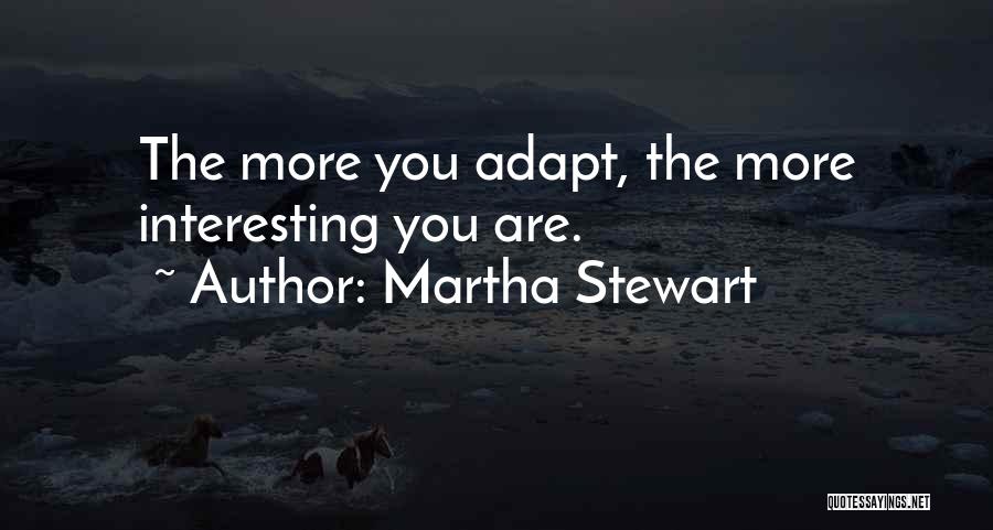 Adaptability Quotes By Martha Stewart