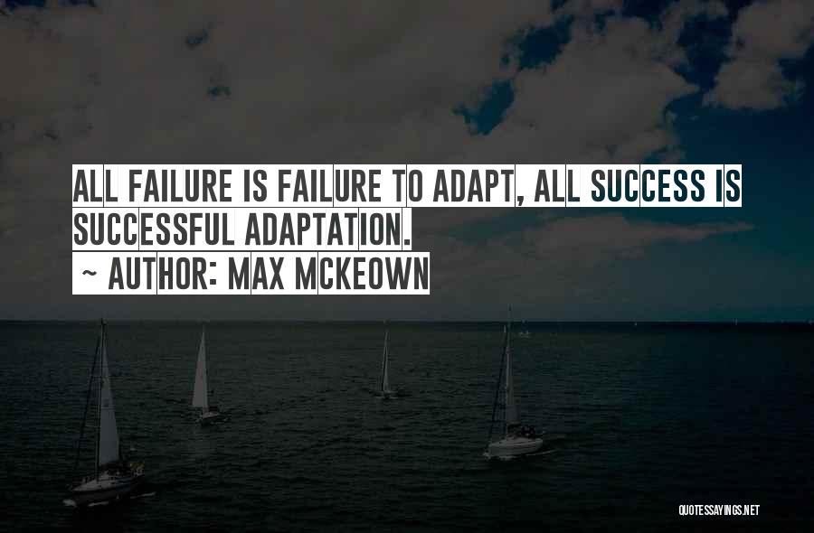 Adaptability Quotes By Max McKeown