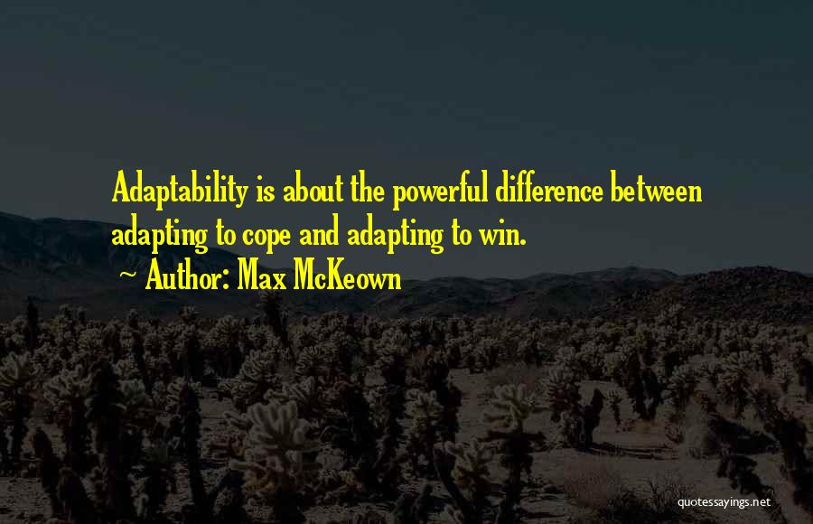 Adaptability Quotes By Max McKeown