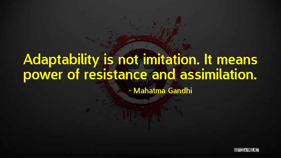 Adaptability To Change Quotes By Mahatma Gandhi