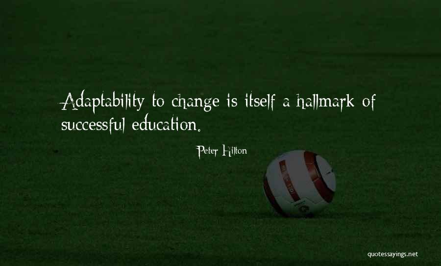 Adaptability To Change Quotes By Peter Hilton